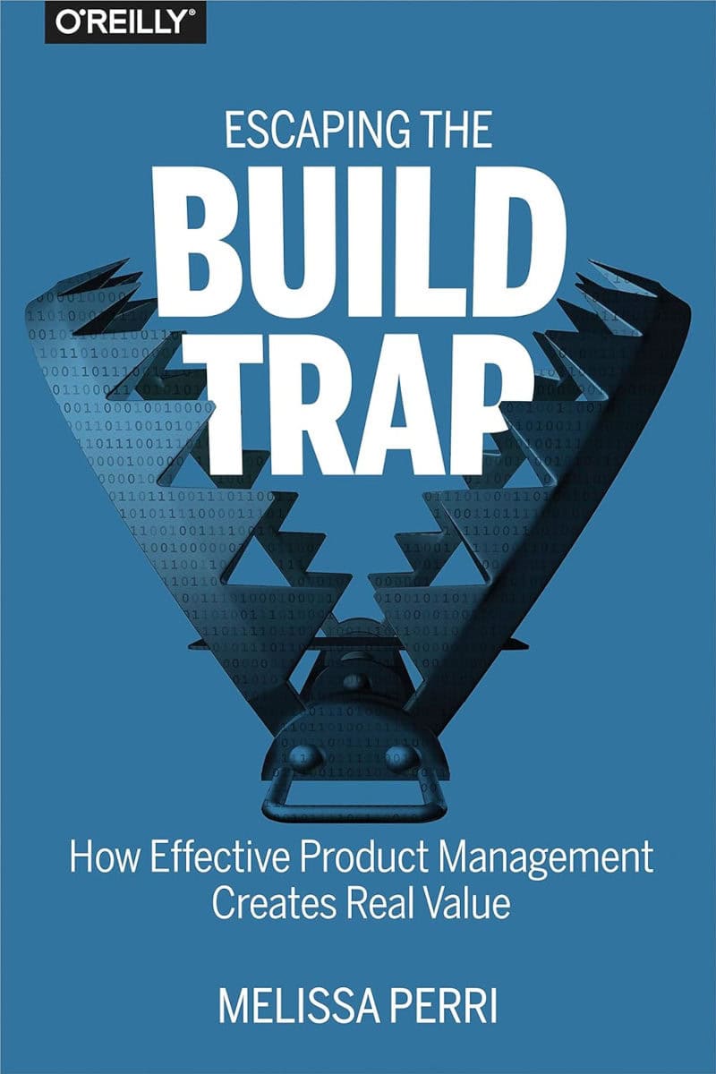 escaping the build trap melissa perri