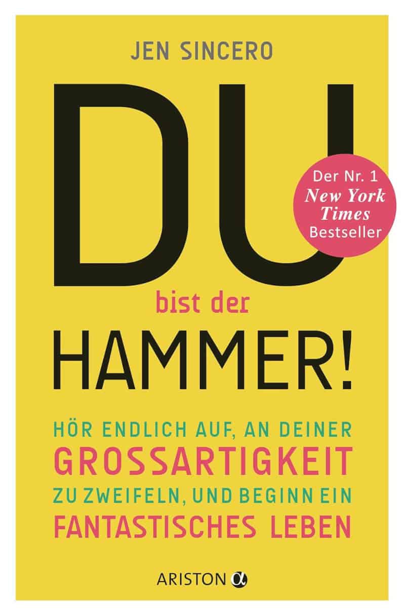 du bist der hammer jen sincero